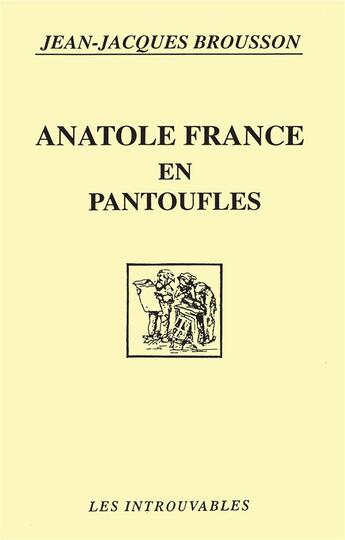 Couverture du livre « Anatole france en pantoufles » de Brousson aux éditions L'harmattan