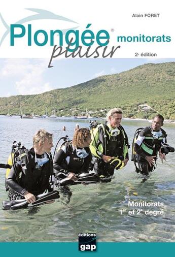 Couverture du livre « Plongée plaisir ; monitorats (2e édition) » de Alain Foret aux éditions Gap