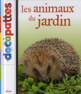 Couverture du livre « Les animaux du jardin » de Maximiliano Luchini et Paul Starosta aux éditions Milan