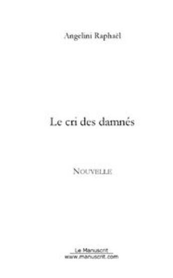 Couverture du livre « Le cri des damnés » de Angelini-R aux éditions Le Manuscrit