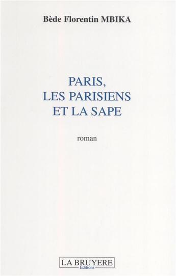 Couverture du livre « Paris, les Parisiens et la sape » de Bede Florentin Mbika aux éditions La Bruyere