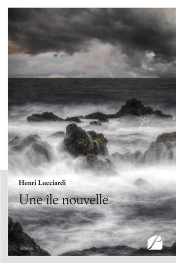 Couverture du livre « Une île nouvelle » de Henri Lucciardi aux éditions Editions Du Panthéon