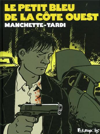 Couverture du livre « Le petit Bleu de la côte Ouest » de Jean-Patrick Manchette et Jacques Tardi aux éditions Futuropolis