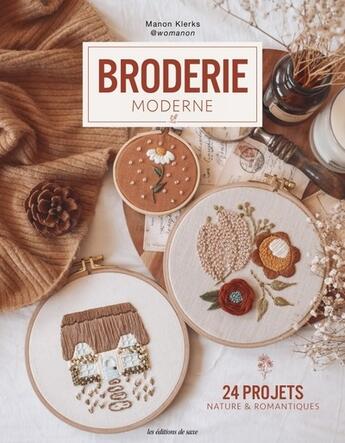 Couverture du livre « Broderie moderne : 24 projets nature & romantiques » de Manon Klerks aux éditions De Saxe