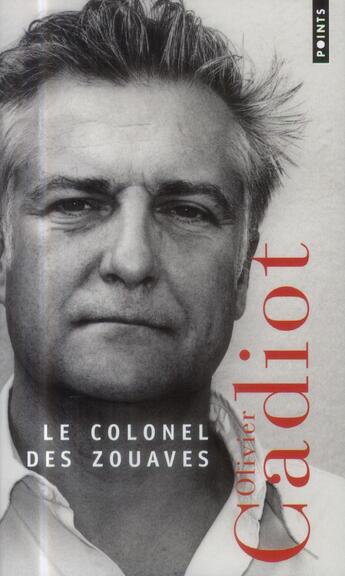 Couverture du livre « Le colonel des Zouaves » de Olivier Cadiot aux éditions Points