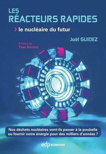 Couverture du livre « Les réacteurs rapides : Le nucléaire du futur » de Joel Guidez aux éditions Edp Sciences