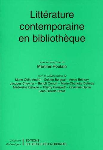 Couverture du livre « Littérature contemporaine en bibliothèque » de Martine Poulain aux éditions Electre