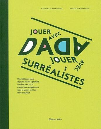 Couverture du livre « Jouer avec Dada » de Mathilda Van Der Borght aux éditions Aden Belgique