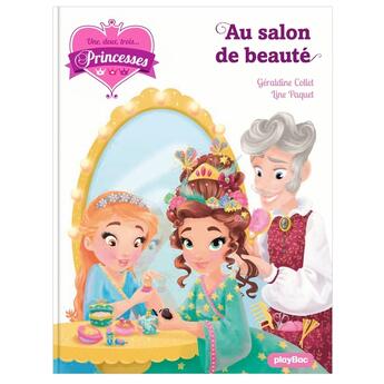 Couverture du livre « Une, deux, trois... princesses Tome 14 : le salon de beauté » de Geraldine Collet et Line Paquet aux éditions Play Bac