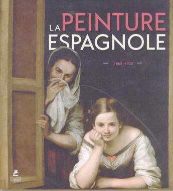 Couverture du livre « La peinture espagnole 1665-1920 » de Ruth Dangelmaier et Emma Hansen aux éditions Place Des Victoires