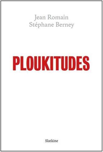 Couverture du livre « Ploukitudes » de Stephane Berney et Jean Romain aux éditions Slatkine