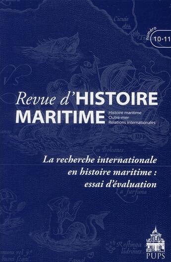 Couverture du livre « Revue d'histoire maritime t.10/11 ; la recherche internationale en histoire maritime : essai d'évaluation » de  aux éditions Pu De Paris-sorbonne