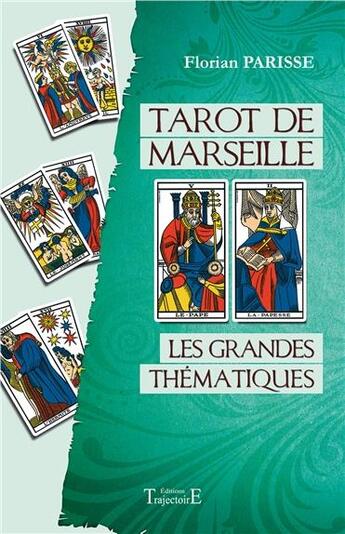 Couverture du livre « Tarot de Marseille : Les grandes thématiques » de Florian Parisse aux éditions Trajectoire