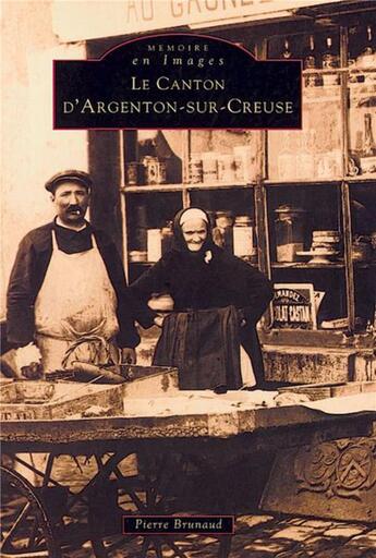 Couverture du livre « Le canton d'Argenton-sur-Creuse » de Pierre Brunaud aux éditions Editions Sutton