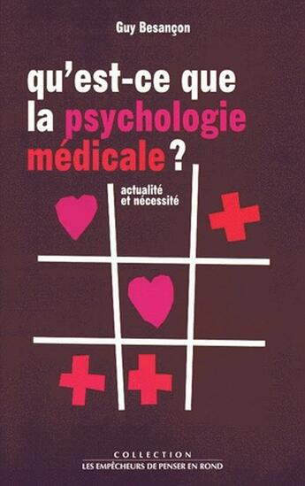 Couverture du livre « Qu'est-ce que la psychologie médicale ? actualité et nécessité » de Guy Besancon aux éditions Empecheurs De Penser En Rond