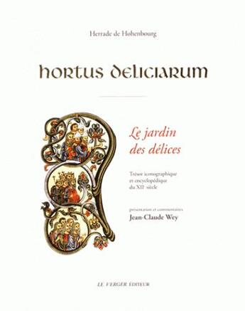 Couverture du livre « Hortus Deliciarum, le jardin des délices » de Jean-Claude Wey aux éditions Le Verger