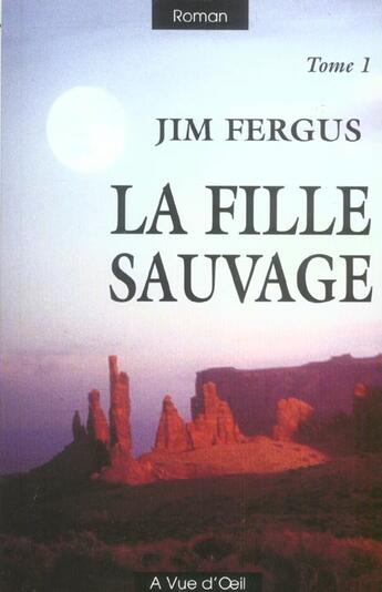 Couverture du livre « La fille sauvage t.1 » de Jim Fergus aux éditions A Vue D'oeil