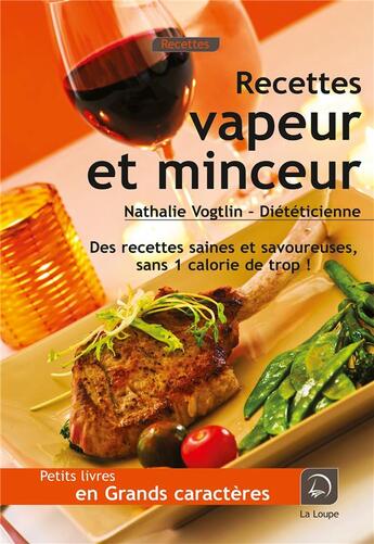 Couverture du livre « Le petit livre des recettes vapeur et minceur » de Nathalie Vogtlin aux éditions Editions De La Loupe