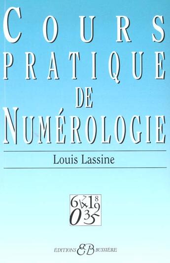 Couverture du livre « Cours Pratique De Numerologie » de Louis Lassine aux éditions Bussiere