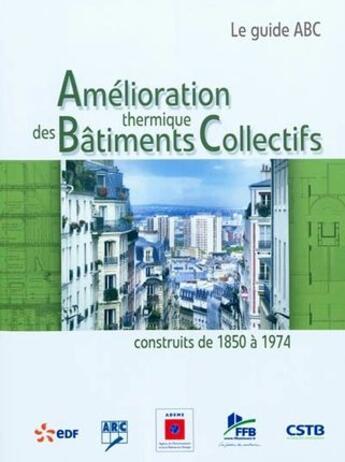 Couverture du livre « Amélioration thermique des bâtiments collectifs construits de 1850 à 1974 » de Andre Pouget aux éditions Edipa