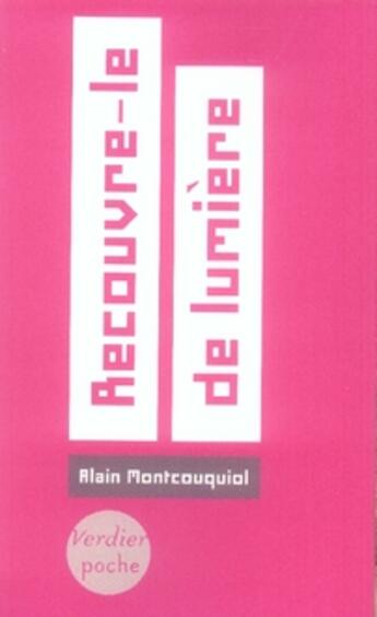 Couverture du livre « Recouvre-le de lumière » de Alain Montcouquiol aux éditions Verdier