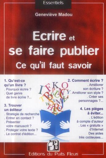 Couverture du livre « Écrire et se faire publier ; ce qu'il faut savoir » de Genevieve Madou aux éditions Puits Fleuri