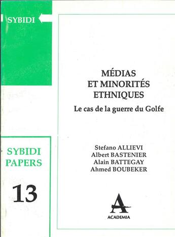 Couverture du livre « Médias et minorités ethniques : Le cas de la guerre du Golfe » de Alain Battegay et Albert Bastenier et Stefano Allievi et Ahmed Boubeker aux éditions Academia