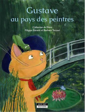 Couverture du livre « Gustave au pays des peintres » de Catherine De Duve et Barbara Tazzari et Filippo Farnetti aux éditions Kate'art