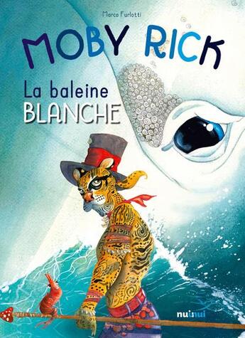 Couverture du livre « Moby Rick la baleine blanche » de Marco Furlotti aux éditions Nuinui Jeunesse