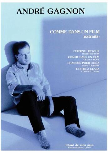 Couverture du livre « André Gagnon - Comme dans un film » de Michel Jacques aux éditions Publications Chant De Mon Pays