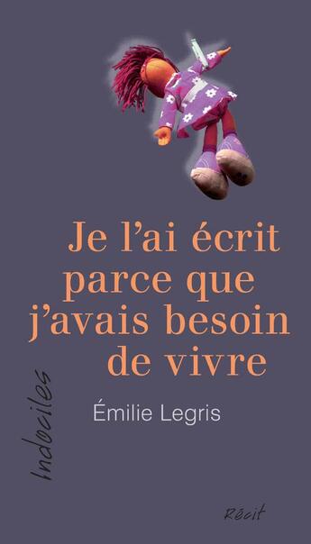 Couverture du livre « Je l'ai écrit parce que j'avais besoin de vivre » de Legris Emilie aux éditions Editions David