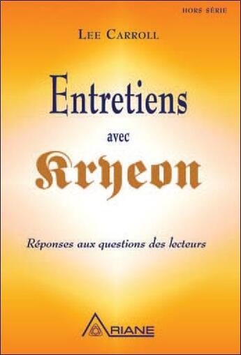 Couverture du livre « Entretiens avec Kryeon ; réponses aux questions des lecteurs » de Lee Carroll aux éditions Ariane