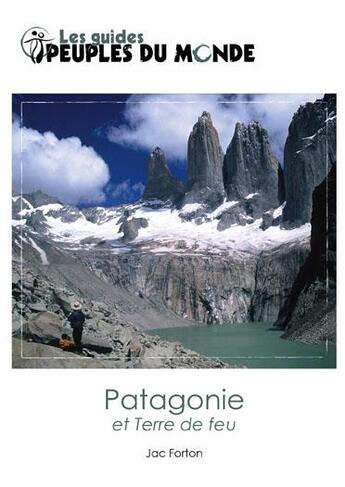 Couverture du livre « La Patagonie et terre de feu » de Jac Forton aux éditions Adret