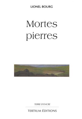 Couverture du livre « Mortes pierres » de Bourg aux éditions Laquet