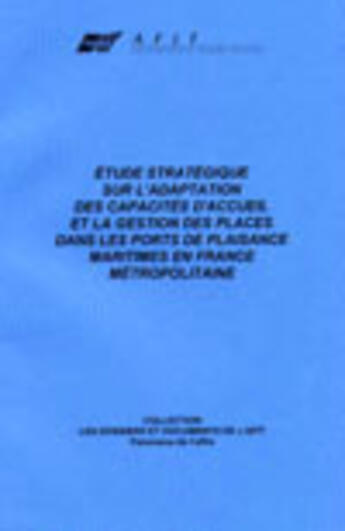 Couverture du livre « Etude Strategique Sur L'Adaptation Des Capacites D'Accueil Et La Gestion Des Places Dans Les Ports D » de Duchene Philippe aux éditions Afit