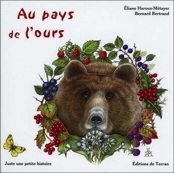 Couverture du livre « Au pays de l'ours » de Bernard Bertrand et Eliane Haroux-Metayer aux éditions De Terran