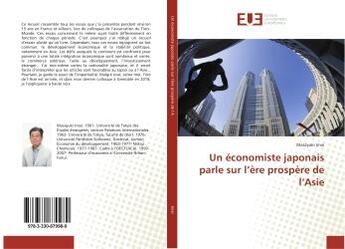 Couverture du livre « Un economiste japonais parle sur l'ere prospere de l'asie » de Imai Masayuki aux éditions Editions Universitaires Europeennes