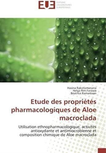 Couverture du livre « Étude des propriétés pharmacologiques de Aloe Macroclada ; utilisation ethnopharmacologique, activités antioxydante et antimicrobienne et composition chimique de Aloe macroclada » de Hasina Rakotomanana aux éditions Editions Universitaires Europeennes