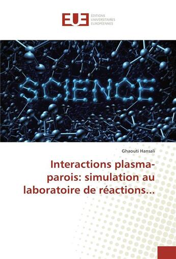 Couverture du livre « Interactions plasma-parois: simulation au laboratoire de reactions... » de Hansali Ghaouti aux éditions Editions Universitaires Europeennes