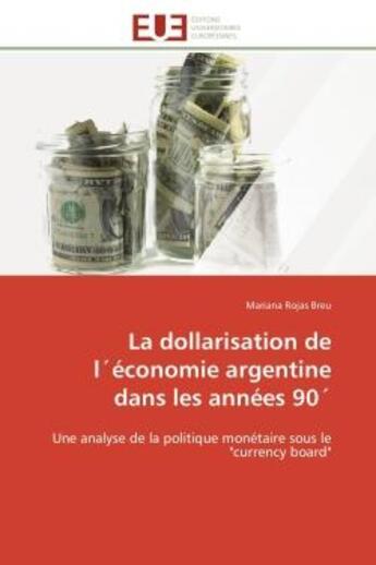 Couverture du livre « La dollarisation de l'économie argentine dans les années 90' : Une analyse de la politique monétaire sous le 