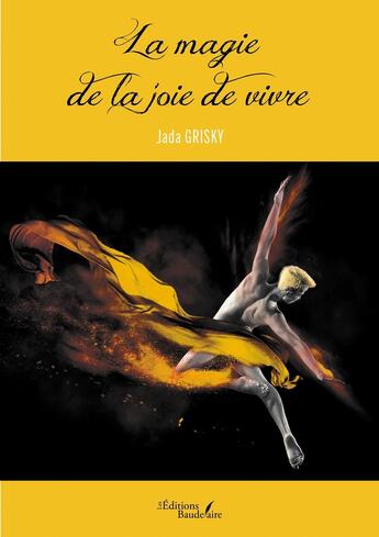 Couverture du livre « La magie de la joie de vivre » de Jada Grisky aux éditions Baudelaire