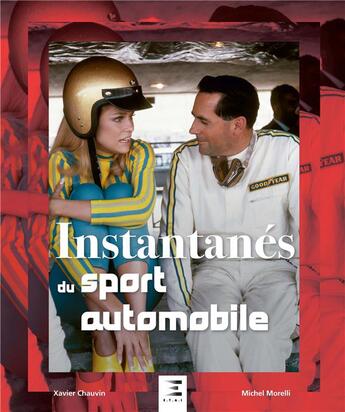 Couverture du livre « Instantanés du sport automobile » de Xavier Chauvin aux éditions Etai