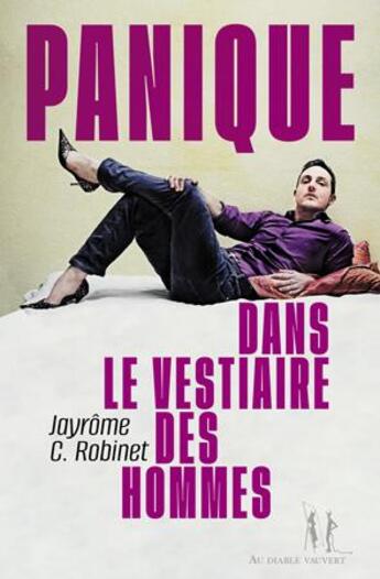 Couverture du livre « Panique dans le vestiaire des hommes » de Jayrome Robinet aux éditions Au Diable Vauvert