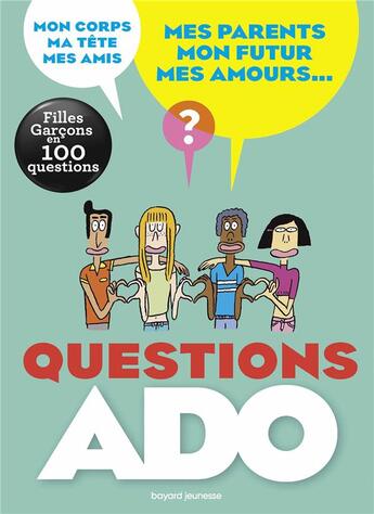 Couverture du livre « Questions ado ; filles-garçons en 100 questions » de Regis Faller et Nathalie Szapiro-Manoukian et El Don Guillermo et Sylvie Friedman aux éditions Bayard Jeunesse