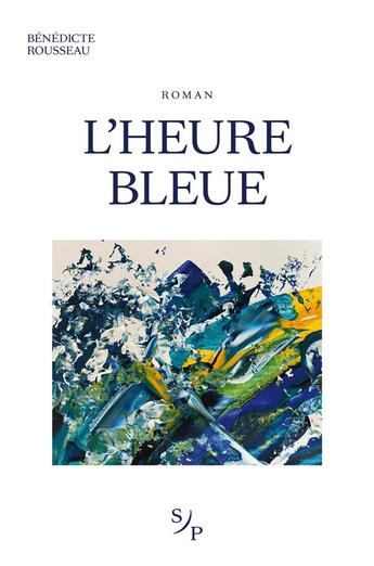 Couverture du livre « L'HEURE BLEUE » de Rousseau Benedicte aux éditions Librinova