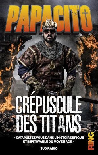 Couverture du livre « Crepuscule des titans » de Papacito aux éditions Ring