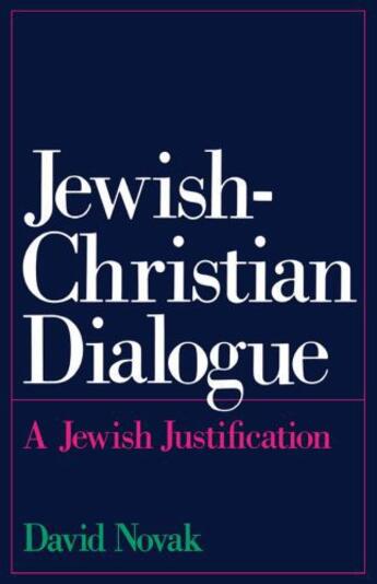 Couverture du livre « Jewish-Christian Dialogue: A Jewish Justification » de Novak David aux éditions Oxford University Press Usa