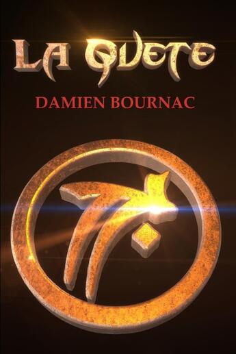 Couverture du livre « La Quête » de Damien Bournac aux éditions Lulu