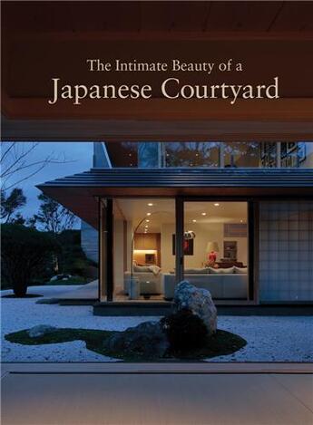 Couverture du livre « The intimate beauty of a Japanese courtyard » de Hitoshi Saruta aux éditions Images Publishing