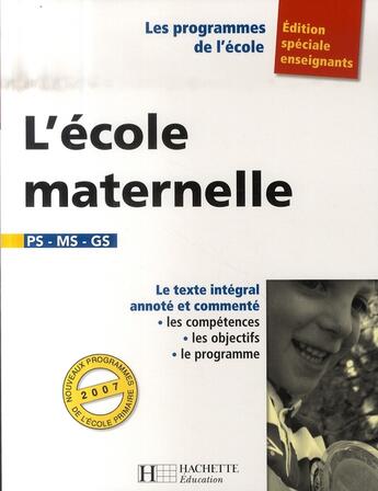 Couverture du livre « Les programmes de l'école ; l'école maternelle ; édition spéciale enseignants » de Regine Queva aux éditions Hachette Education